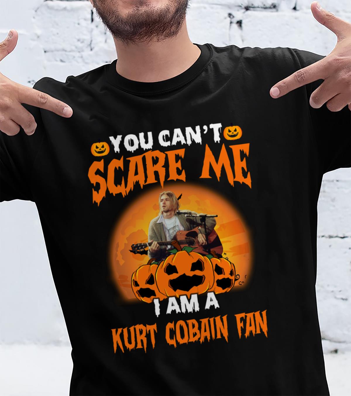 You Cant Scare Me Im A Kurt Cobain Fan T Shirt