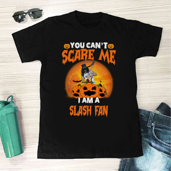 You Cant Scare Me Im A Slash Fan T Shirt