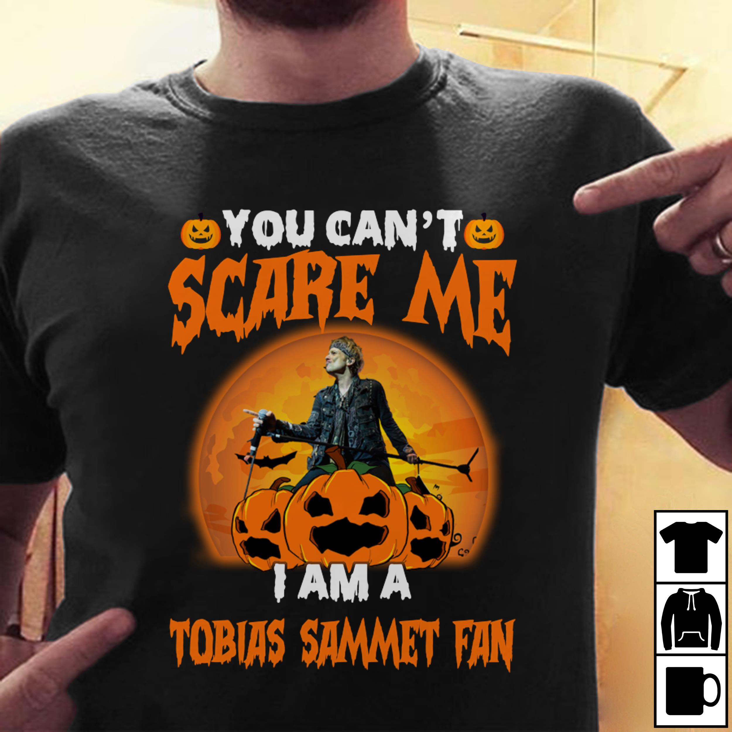 You Cant Scare Me Im A Tobias Sammet Fan T Shirt