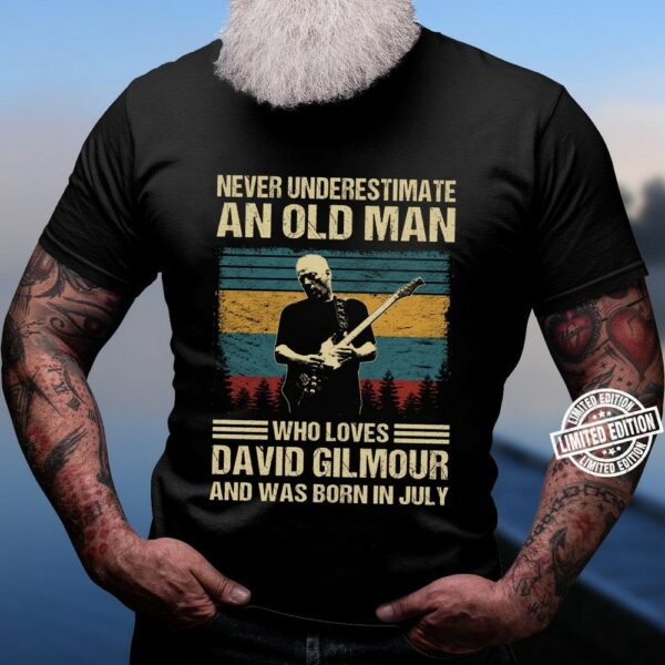 Old Man Born In July David Gilmour Type 251 T Shirt