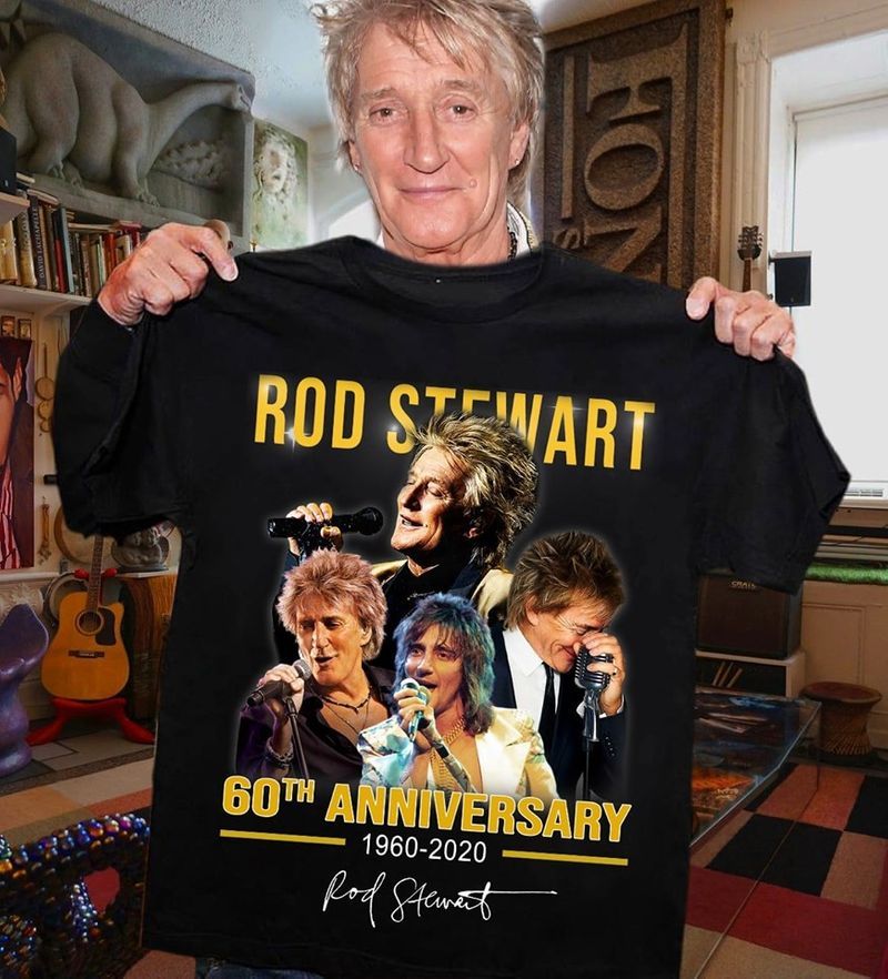 Rod Stewart 60Th Anniversary 1960 2020 Rod Stewart Black A4 06B18Dfbee T Shirt